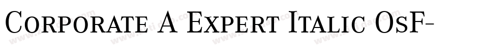 Corporate A Expert Italic OsF字体转换